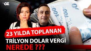 23 YILDA TOPLANAN TRİLYON DOLAR VERGİ NEREDE ???