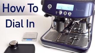 How to Dial In Breville Barista Pro