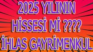 İHLAS GAYRİ MENKUL ANALİZİ IHLGM HİSSE TEKNİK ANALİZ VE YORUM #IHLGM BİST 100