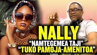 NALLY | TAJI AMENITOA | TUKO PAMOJA MUDA WOTE