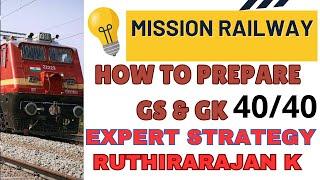 HOW TO PREPARE  GS & GK- MISSION RAILWAY EXPERT STRATEGY BY  RUTHIRARAJAN K