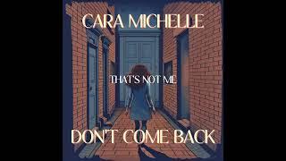 Cara Michelle - Don't come back