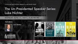 The Un Presidented Speaker Series:  Luke Nichter | Hoover Institution Library & Archives