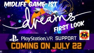 Midlife Game-ist Live. Dreams VR. PSVR. Here at last, can't wait to see some incredible creations