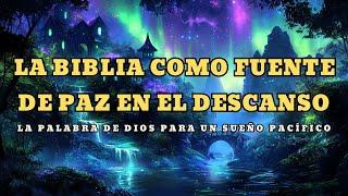 El Poder de la Palabra de Dios para Calmar el Alma Antes de Dormir  - Biblia en audio