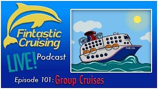 Fintastic Cruising Podcast: Group Cruises