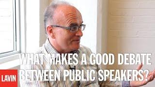 What Makes A Good Debate Between Public Speakers?