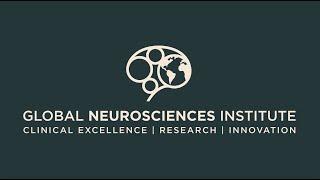 Welcome and Opening Session: Global Neurosciences Institute - Innovations in Neurosciences