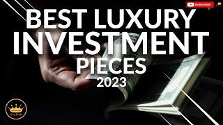 BEST Luxury Investment Pieces in 2023 - Luxury Bags, Shoes & Luxury Watches Louis Vuitton, Rolex