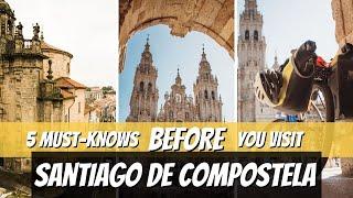 What are the 5 Must Knows of Santiago De Compostela