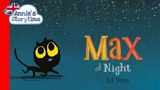 Max at Night by Ed Vere I Read Aloud I Bedtime story