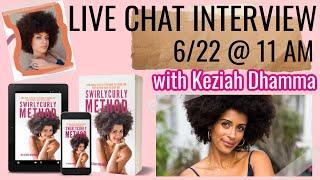 Live Chat Interview: The SwirlyCurly Method with SwirlyCurly creator Keziah Dhamma