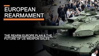 European Rearmament - The ReArm Europe Plan & the Future of U.S. Weapon Sales