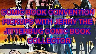 COMIC BOOK CONVENTION PICKUPS WITH JERRY THE JITTERBUG COMIC BOOK COLLECTOR