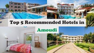 Top 5 Recommended Hotels In Amoudi | Top 5 Best 3 Star Hotels In Amoudi