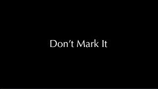 Don't Mark It || Genesis Morales