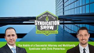 The Habits of a Successful Attorney and Multifamily Syndicator with Chris Pomerleau