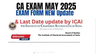 CA Exam May 2025 Exam Form Announcement & Exam Form Last Date Update by ICAI