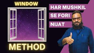 Har MUSHKIL Or PARESHANI Se Fori NIJAT! | Window Method | Dr. M. Ibrahim