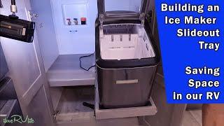 Saving Space in our 5th Wheel - RV Ice Maker Slideout Tray