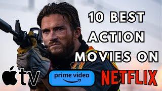 Top 10 Best Action Movies In 2023 | AMAZING Movies To Watch On Netflix, Amazon Prime, Apple TV+