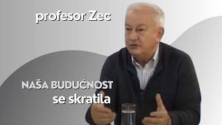 Naša budućnost se skratila - profesor Zec