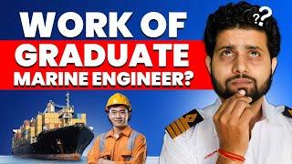 What is the work of Graduate Marine Engineer (GME)? (2025)