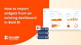 How to Import Widgets From an Existing Dashboard in Bold BI