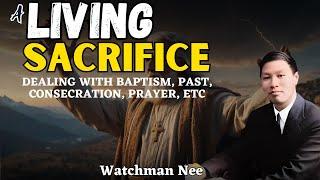 DEALING WITH BAPTISM, PAST, CONSECRATION, PRAYER, ETC | WATCHMAN NEE