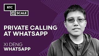 Private Calling at WhatsApp | Xi Deng