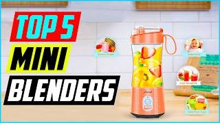 Best Mini Blenders for Smoothies of 2021 [ Top 5 Picks ]