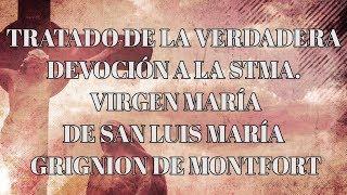 Tratado de la verdadera devoción a la Santísima Virgen María de San Luis María Grigniont