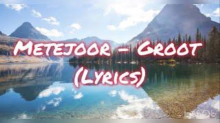 Metejoor - Groot (Lyrics)