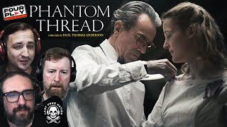 PHANTOM THREAD: Understanding PTA's most difficult film - Four Play Ep. 32 (Anderson)