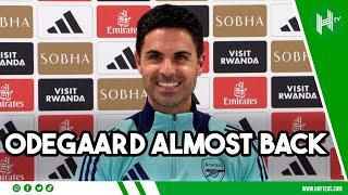 ODEGAARD? BACK IN A FEW WEEKS | Mikel Arteta gives POSITIVE update on Arsenal captain