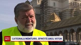 Lucrările la Catedrala Mântuirii Neamului avansează pe zi ce trece. Când ar trebui să fie deschisă