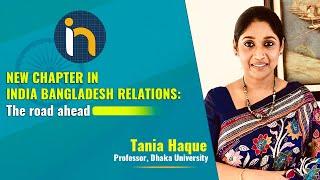 Tania Haque, Professor at Dhaka University Speaks On India-Bangladesh Ties: A New Chapter | Webinar