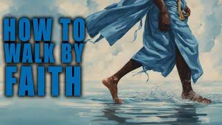 How to Walk by Faith - Israelite Teaching