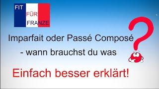 Imparfait und Passé Composé richtig einsetzen! Einfach besser erklärt!