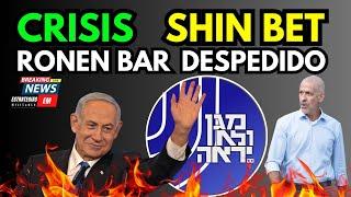 NOTICIAS ISRAEL | NETANYAHU BUSCA DESPEDIR A RONEN BAR JEFE DEL SHIN BET