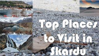 Top Places to Visit in Skardu Gilgit Baltistan Pakistan Best tourist Attractions of Skardu 4k drone