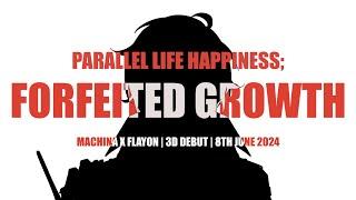 [FANMADE TRAILER] Machina x Flayon -  Parallel Life Happiness; Forfeited Growth #Flayon3D #VG3D