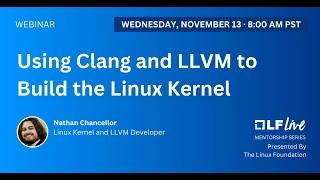 Mentorship Session: Using Clang and LLVM to Build the Linux Kernel