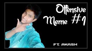 Offensive Memes ft. Friends #1 | Rüpayan Biswas YT