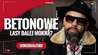 DonGuralesko. Betonowe lasy dalej mokną?