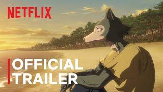 BEASTARS Final Season Part 1 | Official Trailer | Netflix