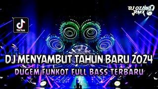 DJ MENYAMBUT TAHUN BARU 2024 !! Remix Viral Tiktok Full Bass | DUGEM FUNKOT FULL BASS TERBARU