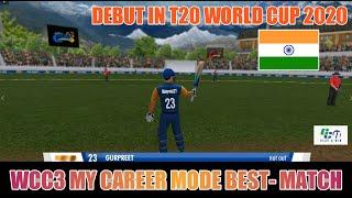 WCC3 BEST MATCH IN MY CAREER MODE FOR INDIAN TEAM | DEBUT IN T20 WORLD CUP 2020 *EMOTIONAL*