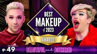 BEST Makeup of 2023 Awards!  BEAUTIFUL and BOTHERED | Ep. 49