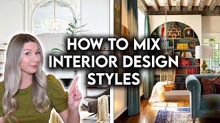 HOW TO COMBINE INTERIOR DESIGN STYLES | DESIGNER HACKS